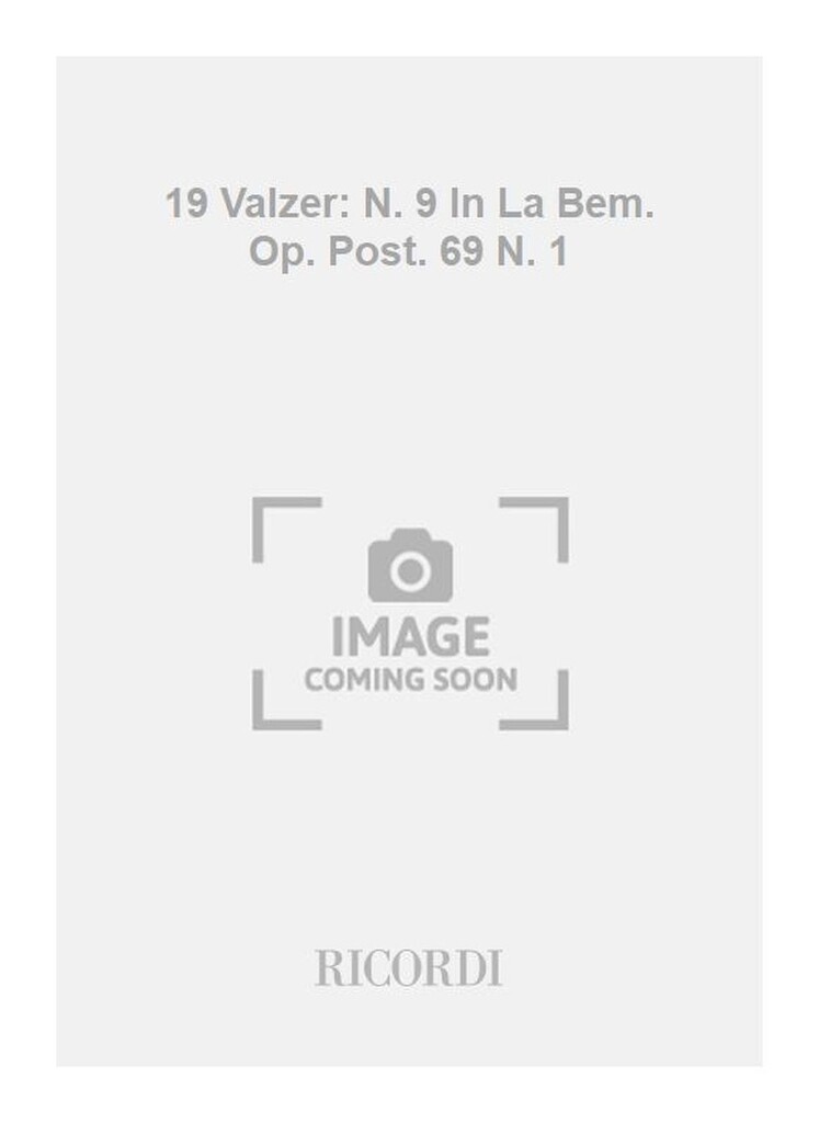 19 Valzer: N. 9 In La Bem. Op. Post. 69 N. 1